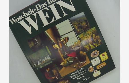 Das Buch vom Wein : alles über d. Welt d. Weines u. d. Weine d. Welt.