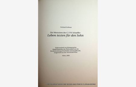 Die Memoiren des C. F. W. Schaeffer : Leben texten für den Sohn Wien, Univ. , Dipl. -Arb. , 2006