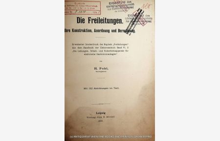 Die Freileitungen: ihre Konstruktion, Anordnung und Berechnung. (=Erw. aus: Handbuch d. Elektrotechnik. Bd 6, 2)