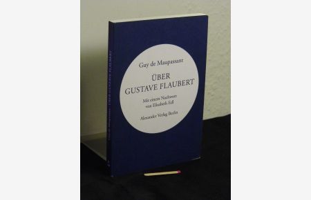 Über Gustave Flaubert - Originaltitel: Étude sur Gustave Flaubert - aus der Reihe: Kreisbändchen -