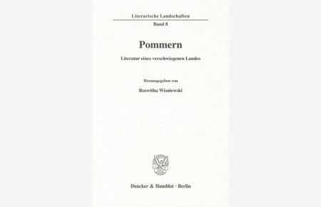 Pommern - Literatur eines verschwiegenen Landes.