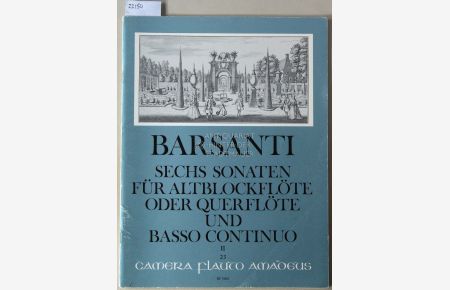 Sechs Sonaten für Altblockflöte oder Querflöte und Basso continuo, op. 1. 4-6. [= BP 2066; Camera flauto Amadeus, Nr. 23]