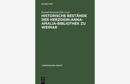 Historische Bestände der Herzogin-Anna-Amalia-Bibliothek zu Weimar  - Beiträge zu ihrer Geschichte und Erschließung ; mit Bibliographie