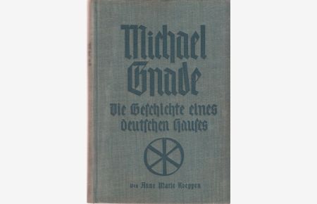 Michael Gnade  - Die Geschichte eines deutschen Hauses.
