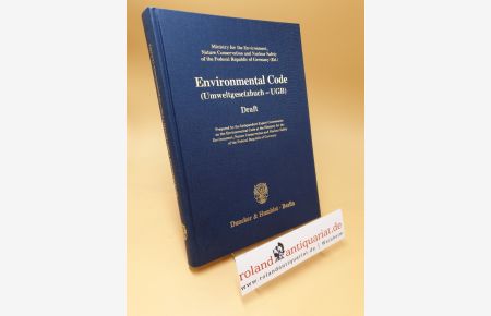 Environmental code ; (Umweltgesetzbuch - UGB) /; Ministry for the Environment, Nature Conservation and Nuclear Safety of the Federal Republic of Germany (ed. )