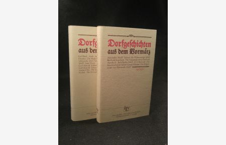 Dorfgeschichten aus dem Vormärz. [Neubuch]  - Auswahl in zwei Bänden 1840-1849.
