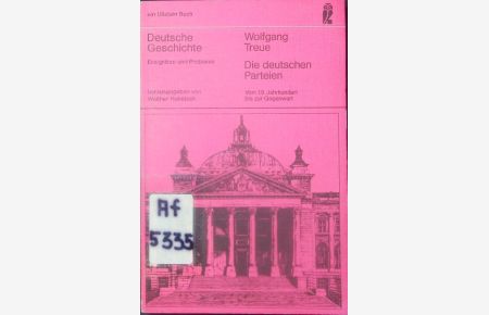 Die deutschen Parteien.   - Deutsche Geschichte ; 15. vom 19. Jahrhundert bis zur Gegenwart.