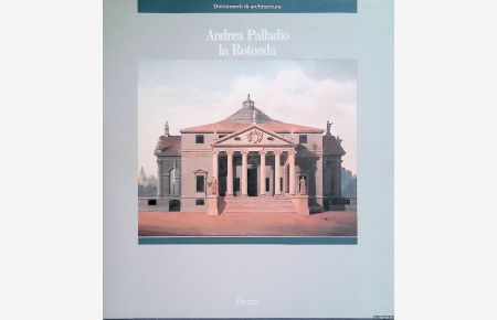 Andrea Palladio: la Rotonda