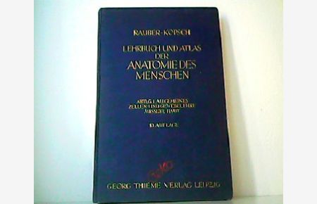 Lehrbuch und Atlas der Anatomie des Menschen. Abteilung 1 : Allgemeiner Teil nebst Zellen- und Gewebelehre - Besonderer Teil : Äussere Haut.