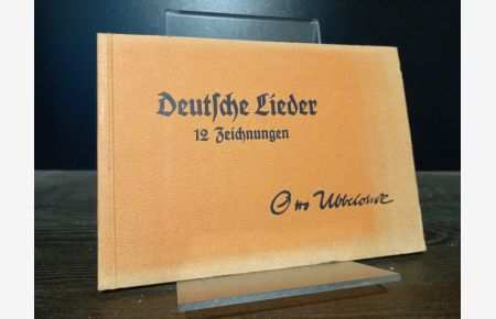 Deutsche Lieder. 12 Zeichnungen aus Hessenkunst 1918 von Otto Ubbelohde.