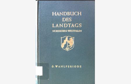 Handbuch des Landtags Nordrhein-Westfalen.   - Ausgabe für die 6. Wahlperiode (ab 1966)