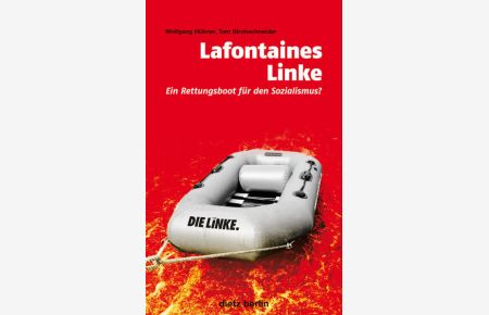 Lafontaines Linke  - Ein Rettungsboot für den Sozialismus? Das Buch zur Fusion