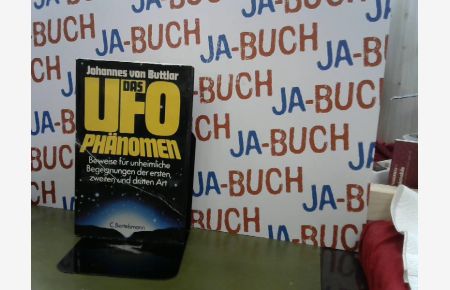 Das Ufo Phänomen - Beweise für unheimliche Begegnungen der ersten, zweiten und