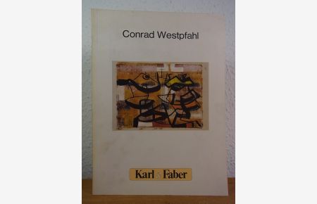 Conrad Westpfahl. Ölbilder, Mischtechniken, Monotypien. Ausstellung bei Karl & Faber, München, 23. Juni 1988 - 29. Juli 1988