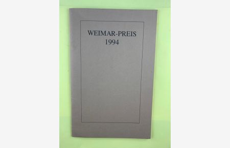 Reden zur Verleihung des Weimar-Preises am 3. Oktober 1994 im Deutschen Nationaltheater Weimar. [Wulf Kirsten].