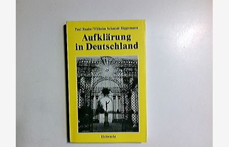 Aufklärung in Deutschland.   - Paul Raabe ; Wilhelm Schmidt-Biggemann (Hrsg.). [Mit Beitr. von Jean Améry...]