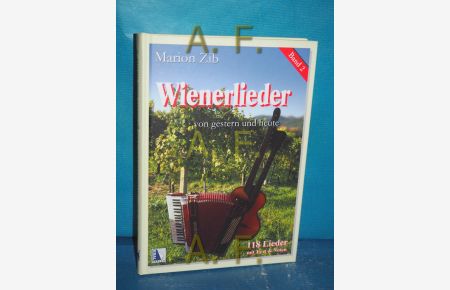 Wienerlieder von gestern und heute - Band 2 : 118 Lieder mit Text und Noten.