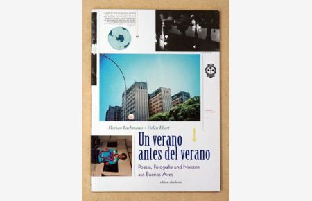 Un verano antes del verano. Poesie, Fotografie und Notizen aus Buenos Aires. .