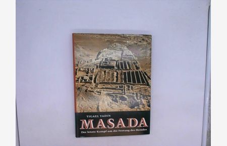 Masada, der letzte Kampf um die Festung Herodes