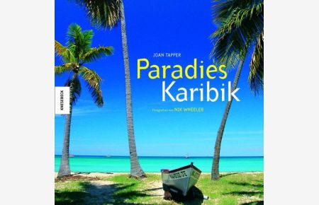 Paradies Karibik: Die Inselwelt von Antigua bis Tobago