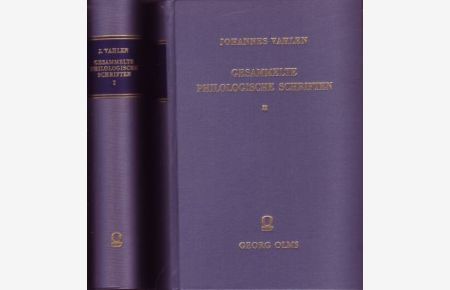 Gesammelte philologische Schriften. Tl. 1: Schriften der Wiener Zeit 1858-1874. Tl. 2: Schriften der Berliner Zeit 1874-1911