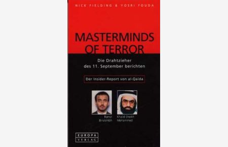 Masterminds of Terror. Die Drahtzieher des 11. September berichten. Der Insider-Report von al-Qaida