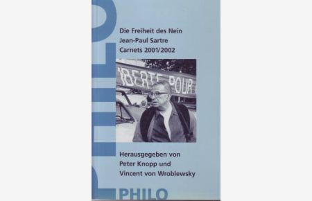 Die Freiheit des Nein. Jean-Paul Sartre Carnets 2001/2002