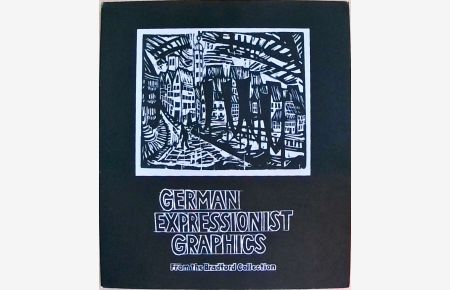 German Expressionist Graphics From the Bradford Collection