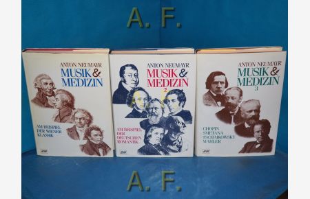 Musik und Medizin in 3 Bänden : Band 1: Beispiel der Wiener Klassik. Band 2: Am Beispiel der deutshen Romantik. Band 3: Chopin, Smetana, Tschaikowsky, Mahler.