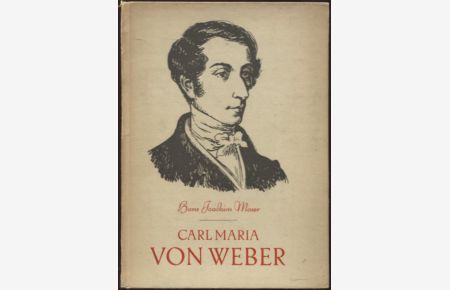 Carl Maria von Weber Leben und Werk