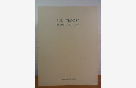 Rudi Tröger. Zeichnungen 1959 - 1987. Ausstellung Villa Stuck, München, 23. September - 06. November 1988