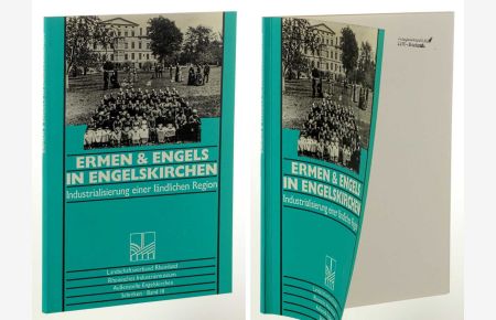 Ermen & Engels in Engelskirchen. Industrialisierung einer ländlichen Region.