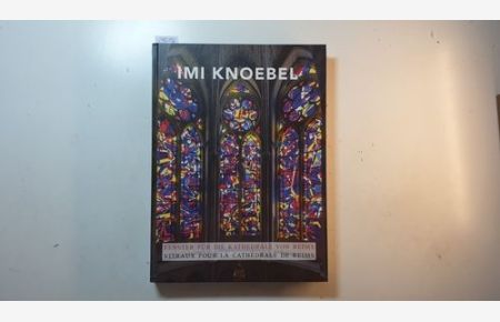 Imi Knoebel, Fenster für die Kathedrale von Reims, Vitraux pour la cathédrale de Reims
