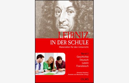 Leibniz in der Schule. Materialien für den Unterricht. Band 2: Geschichte / Deutsch / Latein / Französisch