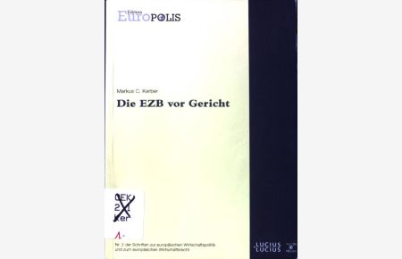 Die EZB vor Gericht.   - Edition Europolis ; 2