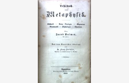 Lehrbuch der Metaphysik: Ästhetik - kleine Ideologie - Allgemeine Grammatik - Psychologie - Theodizee  - Lehrbuch der Elemente der Philosophie; 2. Abt.