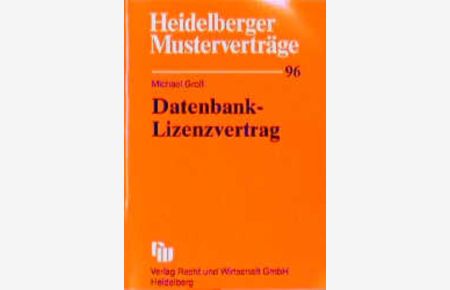 Heidelberger Musterverträge, H. 96, Datenbank-Lizenzvertrag