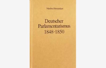 Deutscher Parlamentarismus in der Revolutionszeit 1848-1850