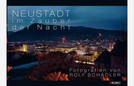 Neustadt im Zauber der Nacht  - Fotografien von Rolf Schädler