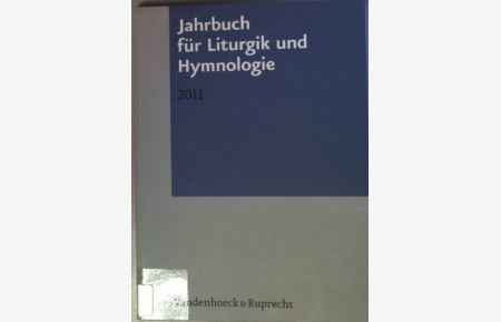 Jahrbuch für Liturgik und Hymnologie: 50. BAND: 2011.