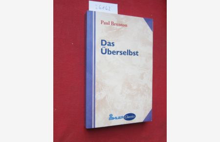 Das Überselbst.   - [Ins Dt. übertr. von Rosa zu Solms-Laubach. Neu bearb. von Karin Eckhart] / Bauer classics.