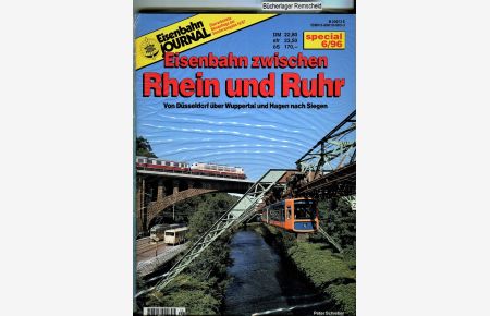 Eisenbahn zwischen Rhein und Ruhr: Von Düsseldorf über Wuppertal und Hagen nach Siegen (Specialausgaben des Eisenbahn-Journals)
