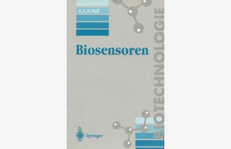 Biosensoren.   - Aus dem Engl. übersetzt und aktualisiert von Gisela Hummel / Biotechnologie.