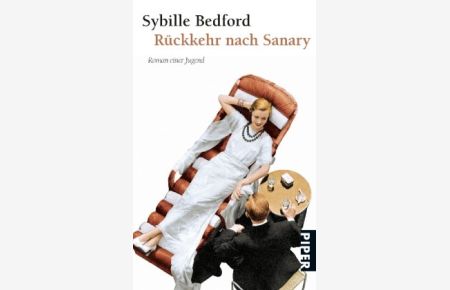 Rückkehr nach Sanary : Roman einer Jugend.   - Sybille Bedford. Aus dem Engl. von Sigrid Ruschmeier / Piper ; 6441