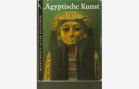 Ägyptische Kunst.   - Monumente alter Kulturen - eine Buchreihe.