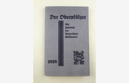 Der Oberpfälzer. Ein Jahrbuch der Bayerischen Volkspartei 1928.
