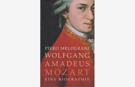 Wolfgang Amadeus Mozart  - Eine Biographie