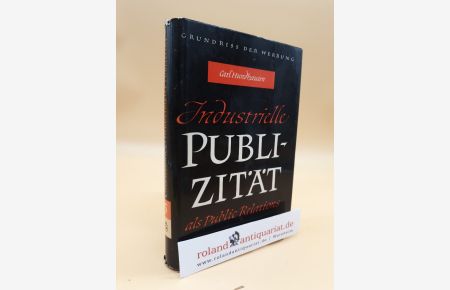 Industrielle Publizität als Public Relations / Karl Hundhausen / Grundriss der Werbung ; Bd. 5