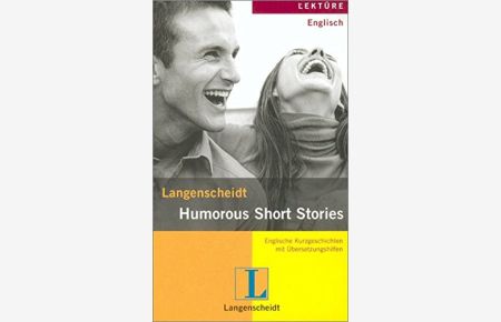 Langenscheidt humorous short stories : englische Kurzgeschichten mit Übersetzungshilfen.   - Lektüre Englisch