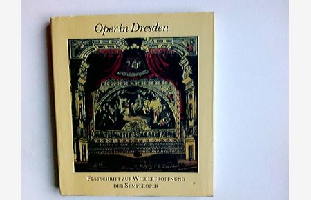 Oper in Dresden Festschrift zur Wiedereröffnung der Semperoper